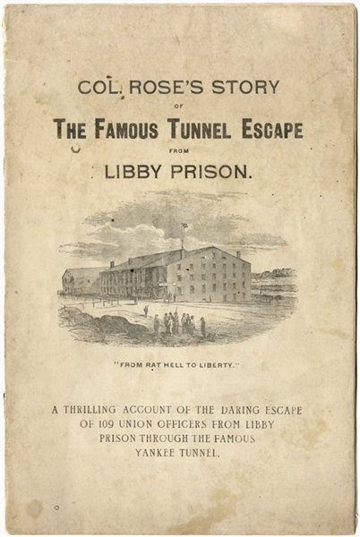 Colonel Rose’s Story of the Libby Prison Tunnel Escape