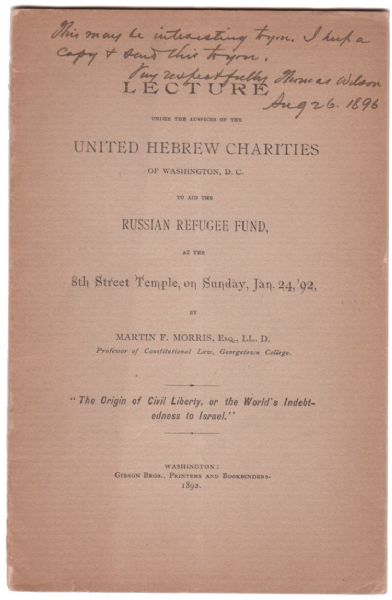 “LECTURE UNDER THE AUSPICES OF THE UNITED HEBREW CHARITIES, WASHINGTON. D.C. TO AID THE RUSSIAN REFUGEE FUND AT 8’TH ST. TEMPLE SUNDAY, JANUARY 24, 1892 BY MARTIN F. MORRIS”